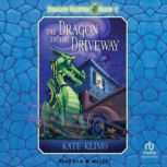 The Dragon in the Driveway, Kate Klimo