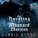 The Haunting of Maynard Mansion, Carrie Bates