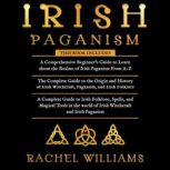 IRISH PAGANISM, Rachel Willams
