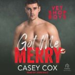 Got Me Merry, Casey Cox