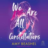 We Are All Constellations, Amy Beashel