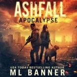 Ashfall Apocalypse, M.L. Banner