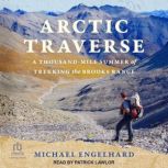 Arctic Traverse, Michael Engelhard