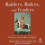 Raiders, Rulers, and Traders, David Chaffetz