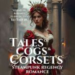 Tales of Cogs  Corsets, Eli Taff, Jr.