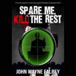 Spare Me, Kill the Rest, John Wayne Falbey