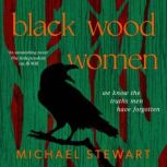 Black Wood Women, Michael Stewart