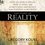 The Story of Reality, Gregory Koukl