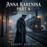 Anna Karenina part 8, graf Leo Tolstoy