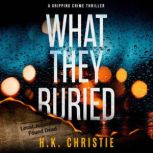 What They Buried, H.K. Christie