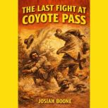 The Last Fight at Coyote Pass, Josiah Boone