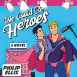 We Could Be Heroes, Philip Ellis