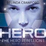 Hero (The Hero Rebellion Book 1), Belinda Crawford