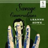 Savage Conversations, LeAnne Howe
