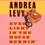 Every Light in the House Burnin, Andrea Levy