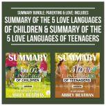 Summary Bundle: Parenting & Love: Includes Summary of The 5 Love Languages of Children & Summary of The 5 Love Languages of Teenagers, Abbey Beathan