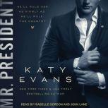 Mr. President, Katy Evans