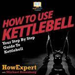 How To Use Kettlebell, HowExpert
