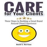 CARE for Your Clients, David S. Harrison