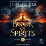 The Book of Spirits, Joss Walker