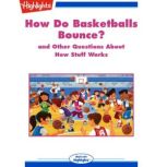 How Do Basketballs Bounce?, Highlights for Children