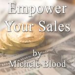 Empower Your Sales, Michele Blood