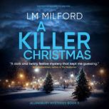 A Killer Christmas, LM Milford
