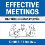 Effective Meetings, Chris Fenning