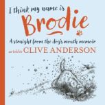 I Think My Name is Brodie, Clive Anderson