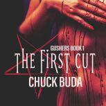The First Cut A Dark Psychological Thriller, Chuck Buda