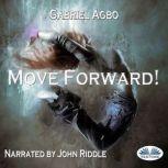Move Forward!, Gabriel Agbo
