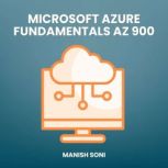 Microsoft Azure Fundamentals AZ 900, Manish Soni