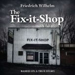 The FixitShop, Friedrich Wilhelm