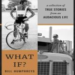 what if, Bill Humphreys