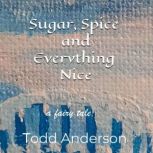 Sugar, Spice and Everything Nice, Todd Anderson