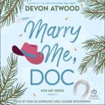 Marry Me, Doc, Devon Atwood