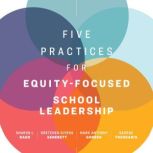 Five Practices for EquityFocused Sch..., Sharon I. Radd