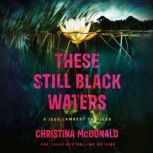 These Still Black Waters, Christina McDonald