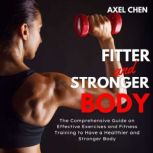 Fitter and Stronger Body, Axel Chen