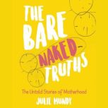 The Bare Naked Truths, Julie Mundy