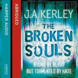 The Broken Souls, J. A. Kerley