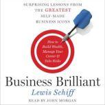 Business Brilliant, Lewis Schiff
