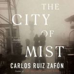 The City of Mist A Novel, Carlos Ruiz Zafon