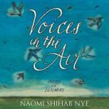 Voices in the Air, Naomi Shihab Nye