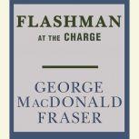 Flashman at the Charge, George MacDonald Fraser