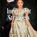 Impertinent Strangers A Pride and Prejudice Story, P. O. Dixon