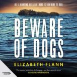 Beware of Dogs, Elizabeth Flann