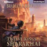 Twelve Kings in Sharakhai, Bradley P. Beaulieu