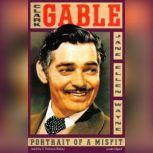 Clark Gable Portrait of a Misfit, Jane Ellen Wayne