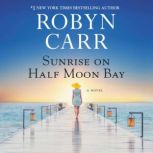 Sunrise on Half Moon Bay, Robyn Carr